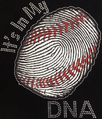 It's In My DNA Baseball Rhinestones With Printed Vinyl