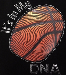 It's In My DNA Basketball Rhinestones/Printed Vinyl