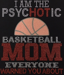 Psychotic Basketball Mom Rhinestones/Printed Vinyl