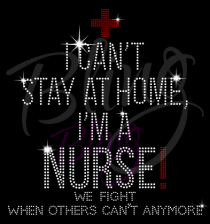 I Can't Stay Home Nurse