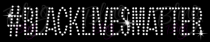 #BLACKLIVESMATTER