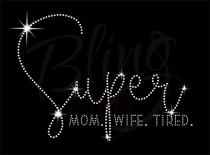 Super Mom Super Wife Super Tired