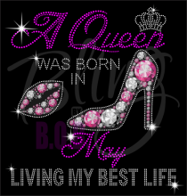 A Queen Was Born In May Rhinestones/vinyl 
