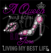 A Queen Was Born In June Rhinestones/vinyl 