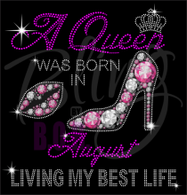 A Queen Was Born In August Rhinestones/vinyl 