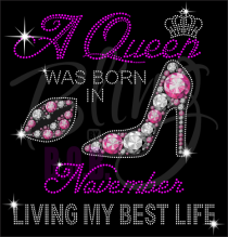 A Queen Was Born In November Rhinestones/vinyl 