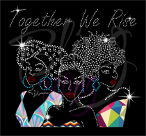 Together We Rise Rhinestones/Printed Vinyl