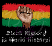 Black History Is World History Flag Rhinestones/Printed Vinyl