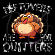 Leftovers Are For Quitters Rhinestones/Vinyl Transfer