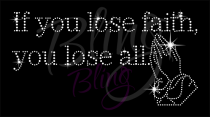 If You Lose Faith You Lose All Rhinestone Transfer