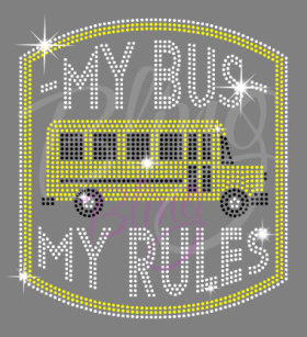 My Bus My Rules Rhinestone Transfer Bling Hot Fix RT-2793