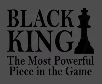  Black King the most powerful piece in the the game T